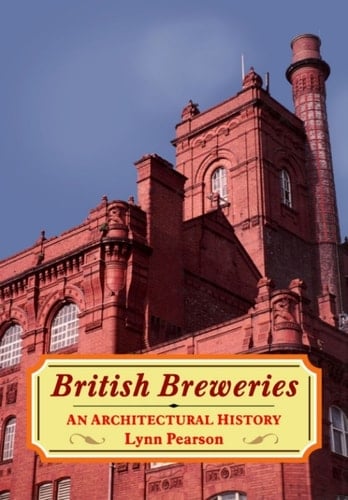 British Breweries An Architectural History