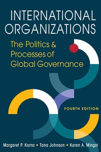International Organizations The Politics and Processes of Global Governance