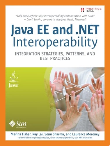 Java EE and .NET Interoperability Integration Strategies, Patterns, and Best Practices