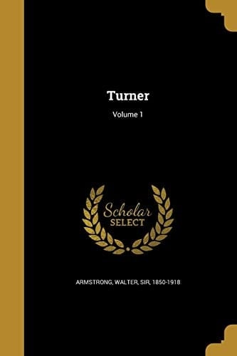 Turner; Volume 1