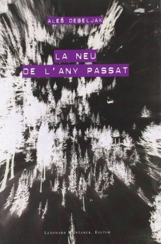 La neu de l'any passat assaigs escollits sobre els Balcans (1994-2004)