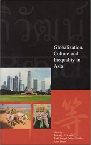 Globalization, Culture and Inequality in Asia (Modernity and Identity in Asia Series)