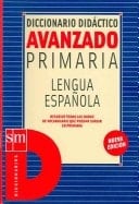 Diccionario didáctico avanzado primaria lengua española resuelve todas las dudas de vocabulario que puedan surgir en primaria