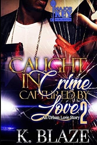 Caught in Crime, Captured by Love 2 An Urban Love Story