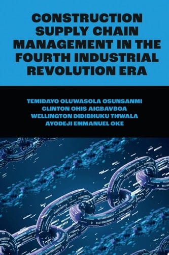 Construction Supply Chain Management in the Fourth Industrial Revolution Era