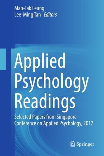 Applied Psychology Readings Selected Papers from Singapore Conference on Applied Psychology, 2017