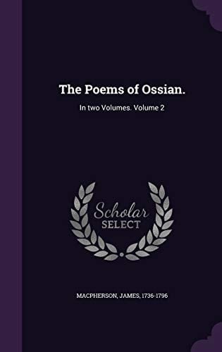 The Poems of Ossian. In Two Volumes. Volume 2