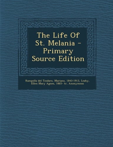 The Life of St. Melania - Primary Source Edition