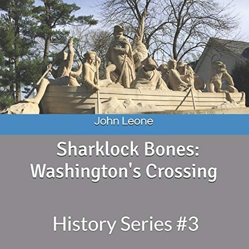 Sharklock Bones Washington's Crossing: History Series #3