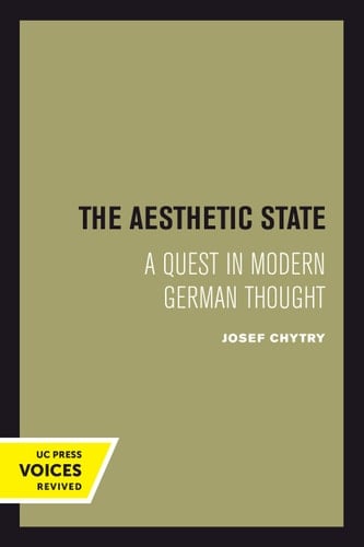 The Aesthetic State A Quest in Modern German Thought