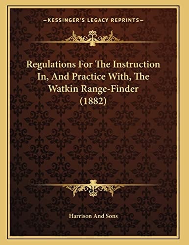 Regulations For The Instruction In, And Practice With, The Watkin Range-Finder (1882)