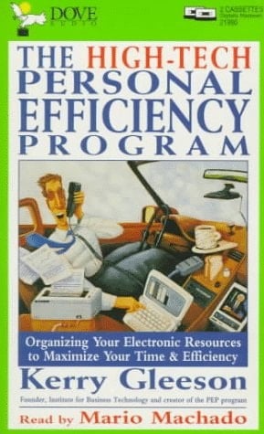 The High Tech Personal Efficiency Program: Organizing Your Electronic Resources to Maximize Your Time & Efficiency