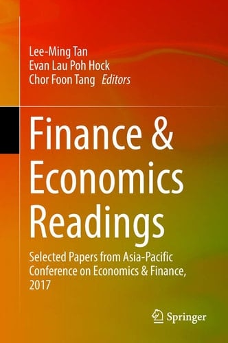 Finance & Economics Readings Selected Papers from Asia-Pacific Conference on Economics & Finance, 2017