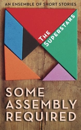 Some Assembly Required An Ensemble of Short Stories