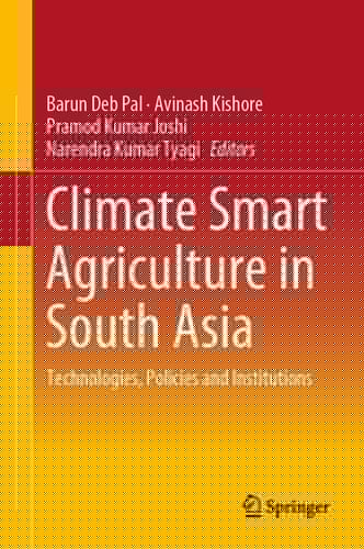 Climate Smart Agriculture in South Asia Technologies, Policies and Institutions