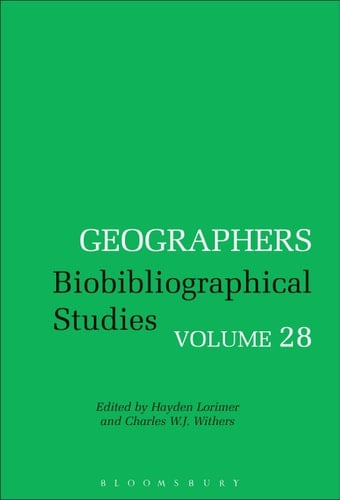 Geographers Volume 28 Biobibliographical Studies, Volume 28