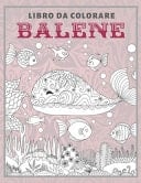 Balene - Libro da colorare