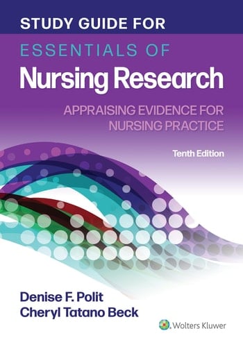 Study Guide for Essentials of Nursing Research Appraising Evidence for Nursing Practice