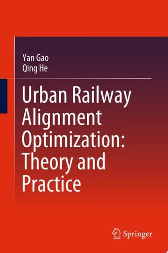 Urban Railway Alignment Optimization: Theory and Practice