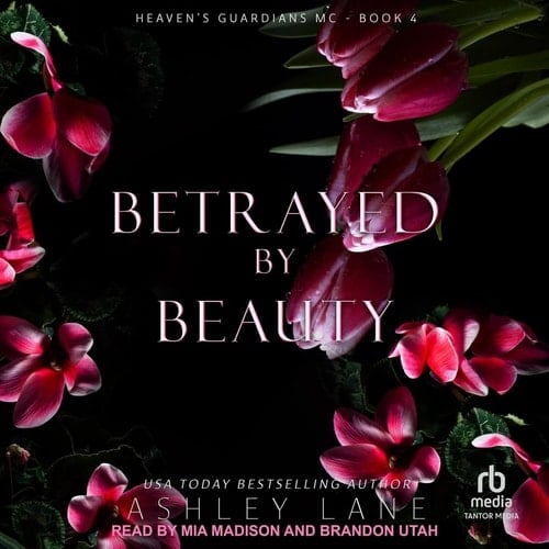 Betrayed By Beauty (Heaven's Guardians MC)