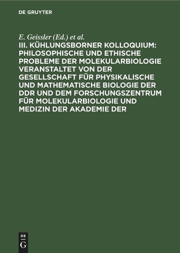 Philosophische und Ethische Probleme der Molekularbiologie Veranstaltet Von der Gesellschaft Für Physikalische und Mathematische Biologie der DDR und Dem Forschungszentrum Für Molekularbiologie und Medizin der Akademie Der