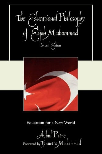The Educational Philosophy of Elijah Muhammad: Education for a New World