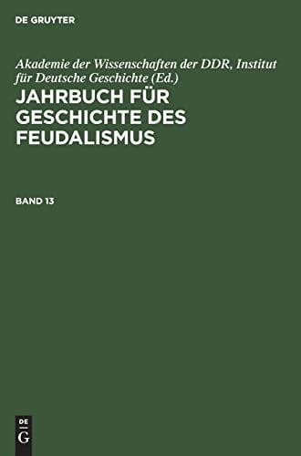 Jahrbuch Für Geschichte des Feudalismus. Band 13