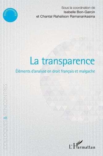 La transparence: Eléments d'analyse en droit français et malgache (French Edition)