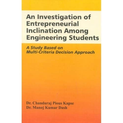 An Investigation of Entrepreneurial Inclination Among Engineering Studies A Study Based on Multi-criteria Decision Approach