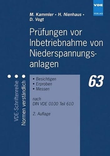Prüfungen vor Inbetriebnahme von Niederspannungsanlagen Besichtigen, Erproben, Messen nach DIN VDE 0100 Teil 610
