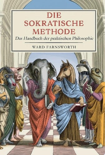 Die sokratische Methode Das Handbuch der praktischen Philosophie