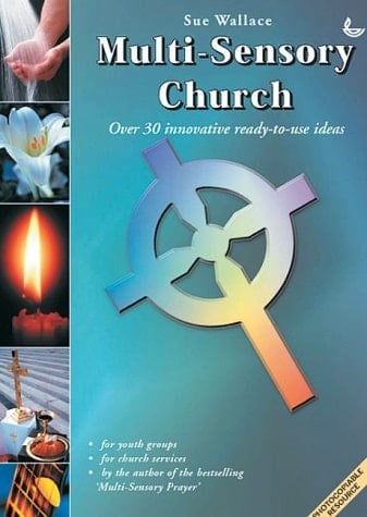 Multi-sensory Church Over 30 Innovative Ready-to-use Ideas