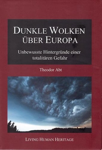 Dunkle Wolken über Europa unbewusste Hintergründe einer totalitären Gefahr