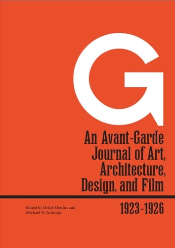 G An Avant-garde Journal of Art, Architecture, Design, and Film, 1923-1926