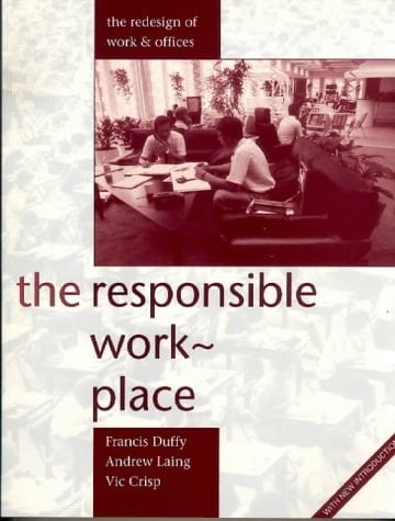 The Responsible Workplace: The Redesign of Work and Offices