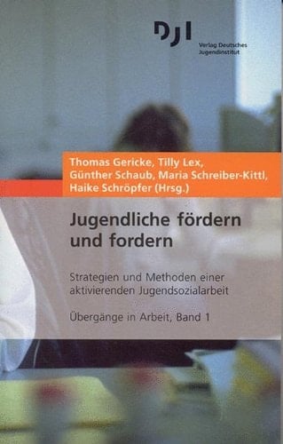 Jugendliche fördern und fordern Strategien und Methoden einer aktivierenden Jugendsozialarbeit