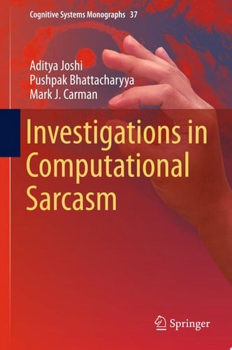 Investigations in Computational Sarcasm