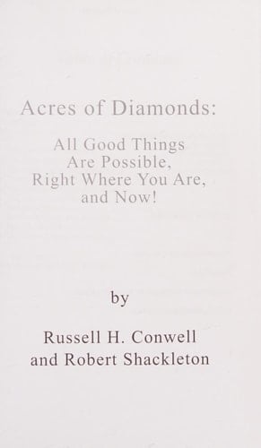 Acres of Diamonds All Good Things Are Possible, Right Where You Are, and Now!