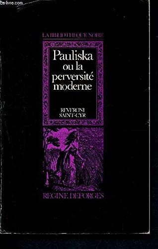 Pauliska: Ou, La Perversité moderne : mémoires récents d'une Polonaise (La Bibliothèque noire) (French Edition)