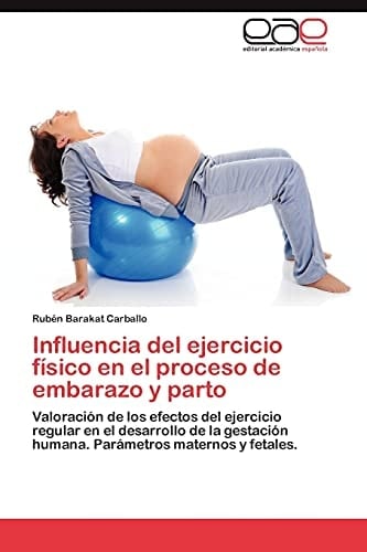 Influencia Del Ejercicio Físico en El Proceso de Embarazo Y Parto