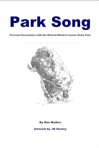 Park Song Personal Encounters with the Natural World in Custer State Park