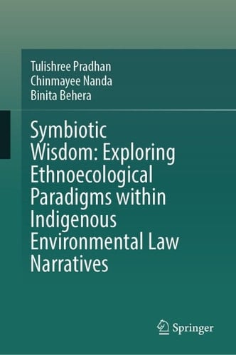 Symbiotic Wisdom: Exploring Ethnoecological Paradigms within Indigenous Environmental Law Narratives