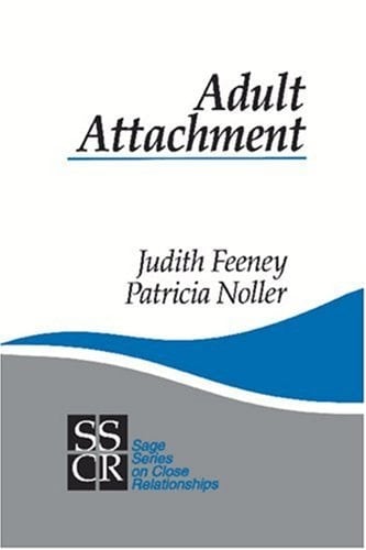 Adult Attachment (SAGE Series on Close Relationships)