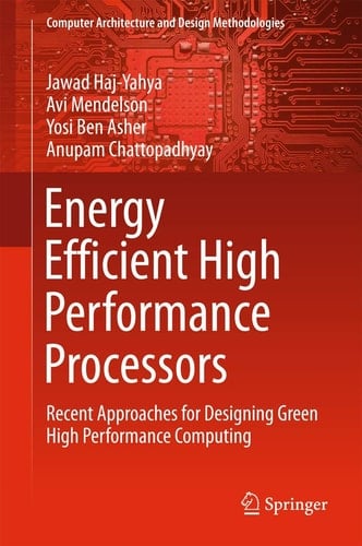 Energy Efficient High Performance Processors Recent Approaches for Designing Green High Performance Computing