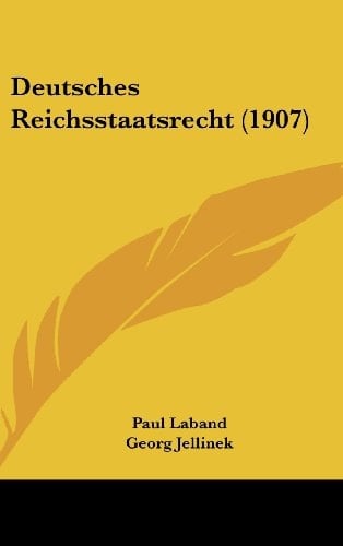 Deutsches Reichsstaatsrecht (1907) (German Edition)