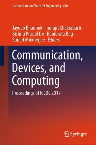 Communication, Devices, and Computing Proceedings of ICCDC 2017