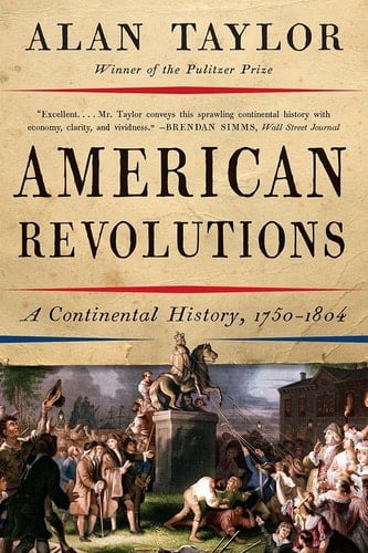 American Revolutions A Continental History, 1750-1804