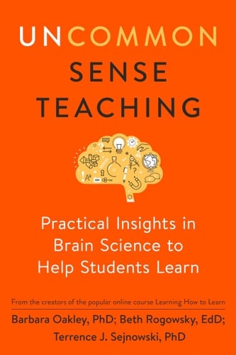 Uncommon Sense Teaching Practical Insights in Brain Science to Help Students Learn