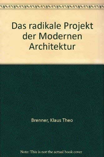Das radikale Projekt der Modernen Architektur (German Edition)