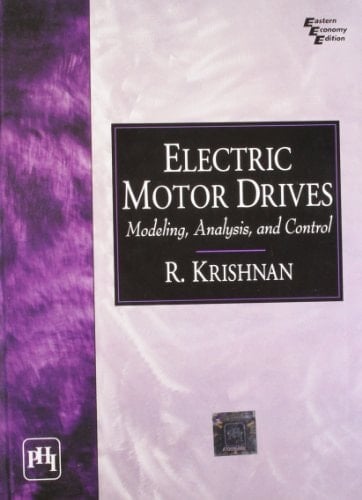 Electric Motor Drives: Modeling Analysis And Control